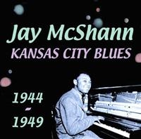 Mcshann Jay - Kansas City Blues 1944-1949 ryhmässä ME SUOSITTELEMME / Joululahjavinkki: CD @ Bengans Skivbutik AB (1266670)