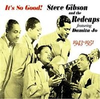 Gibson Steve And The Redcaps - It's So Good ryhmässä CD @ Bengans Skivbutik AB (1266785)