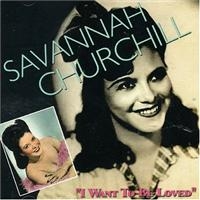 Churchill Savannah - I Want To Be Loved ryhmässä CD @ Bengans Skivbutik AB (1266792)