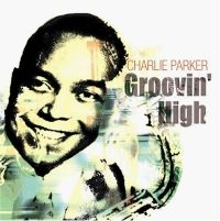 Parker Charlie - Groovin' High ryhmässä CD @ Bengans Skivbutik AB (1266987)