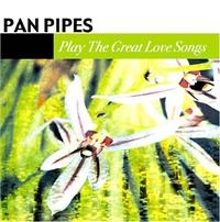 Panpipes - Play The Great Love Songs ryhmässä CD @ Bengans Skivbutik AB (1266988)