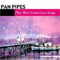 Panpipes - More Great Love Songs ryhmässä CD @ Bengans Skivbutik AB (1267017)