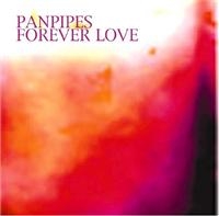 Panpipes - Forever Love ryhmässä CD @ Bengans Skivbutik AB (1267018)