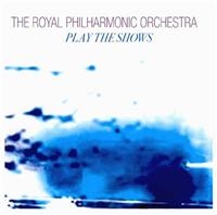 Royal Philharmonic Orchestra - Play The Shows: Vol 1 ryhmässä CD @ Bengans Skivbutik AB (1267026)