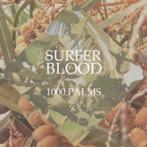 Surfer Blood - 1000 Palms ryhmässä ME SUOSITTELEMME / Joululahjavinkki: CD @ Bengans Skivbutik AB (1270810)