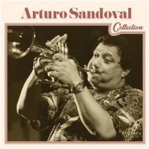 Sandoval Arturo - Arturo Sandoval Collection ryhmässä CD @ Bengans Skivbutik AB (1273098)