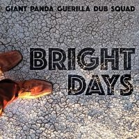 Giant Panda Guerilla Dub Squad - Bright Days ryhmässä CD @ Bengans Skivbutik AB (1276394)