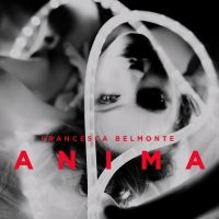 Belmonte Francesca - Anima ryhmässä CD @ Bengans Skivbutik AB (1276418)