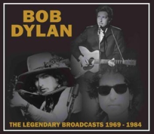 Dylan Bob - Legendary Broadcast 1969-1984 ryhmässä CD @ Bengans Skivbutik AB (1276790)