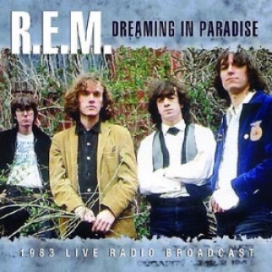 R.E.M. - Dreaming In Paradise (1983 Broadcas ryhmässä ME SUOSITTELEMME / Joululahjavinkki: CD @ Bengans Skivbutik AB (1276793)