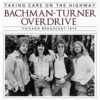 Bachman Turner Overdrive - Taking Care On The Highway (Fm Broa ryhmässä CD @ Bengans Skivbutik AB (1276796)