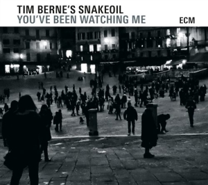 Tim Berne's Snakeoil - You've Been Watching Me ryhmässä CD @ Bengans Skivbutik AB (1277608)