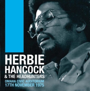 Hancock Herbie And The Headhunters - Omaha Civic Audiotorium, 1975 ryhmässä CD @ Bengans Skivbutik AB (1277985)