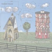 Modest Mouse - Building Nothing Out Of Something ryhmässä CD @ Bengans Skivbutik AB (1288626)