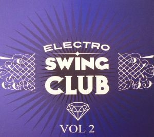 Various Artists - Electro Swing Club Vol.2 ryhmässä CD @ Bengans Skivbutik AB (1288743)