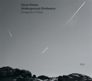 Chris Potter Underground Orchestra - Imaginary Cities ryhmässä CD @ Bengans Skivbutik AB (1296417)