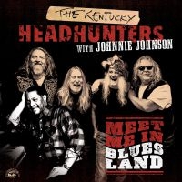 Kentucky Headhunters / Johnnie John - Meet Me In Bluesland ryhmässä CD @ Bengans Skivbutik AB (1296568)