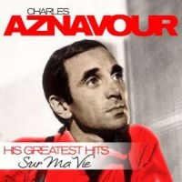 Aznavour Charles - Sur Ma Vie - His Greatest Hits ryhmässä VINYYLI @ Bengans Skivbutik AB (1296853)