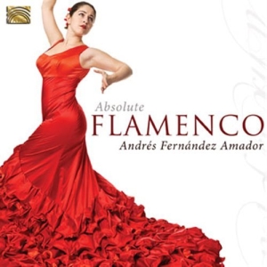 Amador Andres Fernandez - Absolute Flamenco ryhmässä CD @ Bengans Skivbutik AB (1308823)