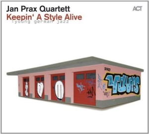 Jan Prax Quartett - Keepin' A Style Alive ryhmässä CD @ Bengans Skivbutik AB (1308827)