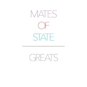 Mates Of State - Greats ryhmässä CD @ Bengans Skivbutik AB (1310192)