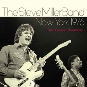 Miller Steve Band - New York (Fm Broadcast 1976) ryhmässä CD @ Bengans Skivbutik AB (1312132)