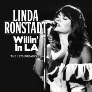 Ronstadt Linda - Willin' In L.A. 1976 (Live Fm Broad ryhmässä CD @ Bengans Skivbutik AB (1312479)