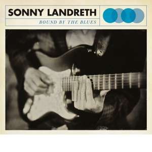 Landreth Sonny - Bound By The Blues ryhmässä VINYYLI @ Bengans Skivbutik AB (1317648)