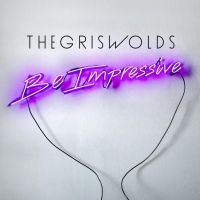 Griswolds - Be Impressive ryhmässä CD @ Bengans Skivbutik AB (1318306)