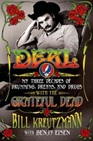 Bill Kreutzmann - Deal. My Three Decades Of Drumming, Dreams & Drugs With The Grateful Dead ryhmässä ME SUOSITTELEMME / Musiikkikirjat @ Bengans Skivbutik AB (1318575)