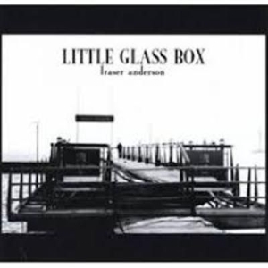 Anderson Fraser - F.Anderson - Little Glass Box ryhmässä CD @ Bengans Skivbutik AB (1320350)