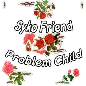 Syko Friend - Problem Child ryhmässä VINYYLI @ Bengans Skivbutik AB (1333665)