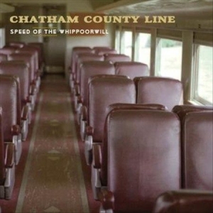 Chatham County Line - Speed Of The Whippoorwill ryhmässä ME SUOSITTELEMME / Klassiska lablar / YepRoc / Vinyyli @ Bengans Skivbutik AB (1334739)