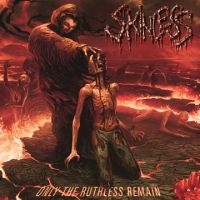 Skinless - Only The Ruthless Remain ryhmässä CD @ Bengans Skivbutik AB (1335079)