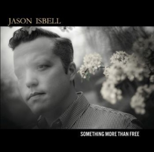 Isbell Jason - Something More Than Free ryhmässä VINYYLI / Vinyylimenestykset 2010-luku @ Bengans Skivbutik AB (1335146)