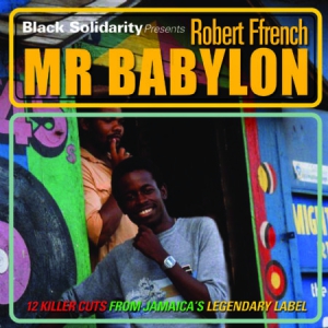 Robert Ffrench - Black Solidarity Presents Mr Babylo ryhmässä VINYYLI @ Bengans Skivbutik AB (1335240)