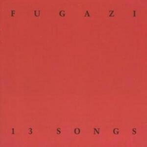 Fugazi - 13 Songs ryhmässä CD @ Bengans Skivbutik AB (1336108)