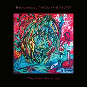 Legendary Pink Dots / Ketvector - Shock Exchange ryhmässä VINYYLI @ Bengans Skivbutik AB (1336131)