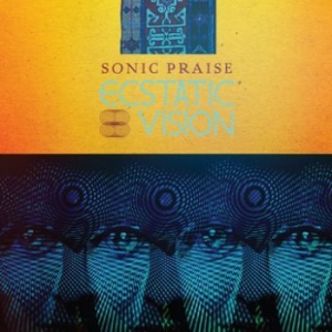 Ecstatic Vision - Sonic Praise ryhmässä CD @ Bengans Skivbutik AB (1336998)