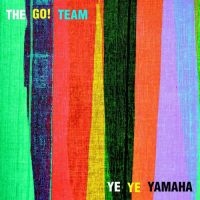 Go! Team - Ye Ye Yamaha ryhmässä VINYYLI @ Bengans Skivbutik AB (1347275)