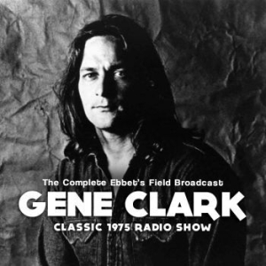 Clark Gene - Complete Ebbets Field The Broadcast ryhmässä ME SUOSITTELEMME / Joululahjavinkki: CD @ Bengans Skivbutik AB (1386958)