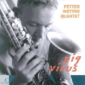 Wettre Petter Quartet - Pig Virus ryhmässä CD @ Bengans Skivbutik AB (1387142)