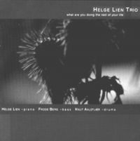 Lien Helge Trio - What Are You Doing The Rest Of Your ryhmässä CD @ Bengans Skivbutik AB (1387178)