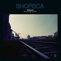 Tosca - Shopsca ryhmässä CD @ Bengans Skivbutik AB (1387302)