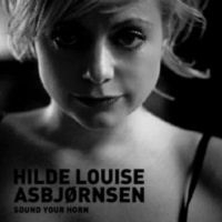 Asbjörnsen Hilde Louise - Sound Your Horn ryhmässä CD @ Bengans Skivbutik AB (1387389)