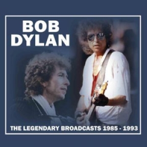 Dylan Bob - Legendary Broadcast 1985-1993 ryhmässä CD @ Bengans Skivbutik AB (1388446)