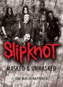 Slipknot - Slipknot: Masked And Unmasked ryhmässä DVD & BLU-RAY @ Bengans Skivbutik AB (1388479)