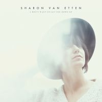 Sharon Van Etten - I Don't Want To Let You Down - Ep ryhmässä Minishops / Sharon Van Etten @ Bengans Skivbutik AB (1475251)