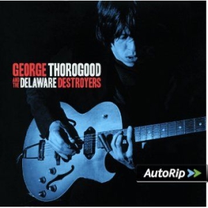 George Thorogood - G Thorogood & Delaware Destroyers ryhmässä CD @ Bengans Skivbutik AB (1477147)