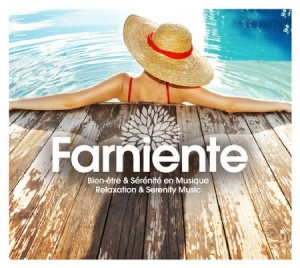 Various Artists - Farniente (Relaxation & Serenity Music) ryhmässä CD @ Bengans Skivbutik AB (1480003)